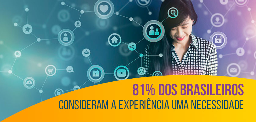 81% dos brasileiros consideram a experiência uma necessidade