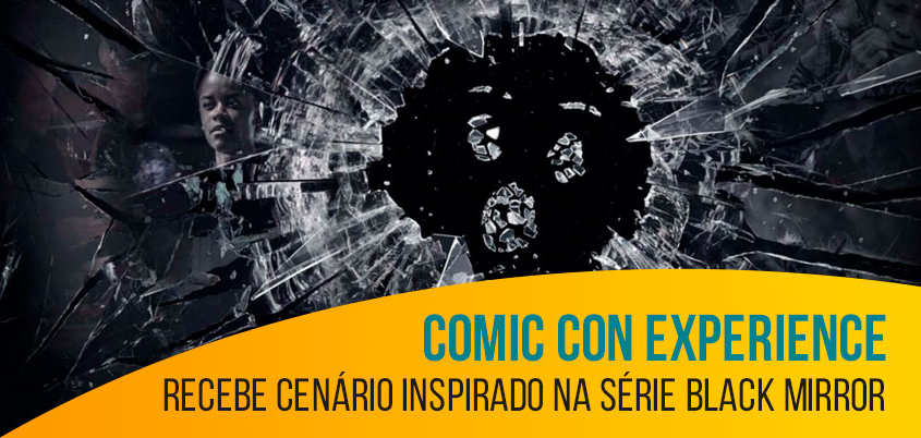 Comic Con Experience recebe cenário inspirado na série Black Mirror