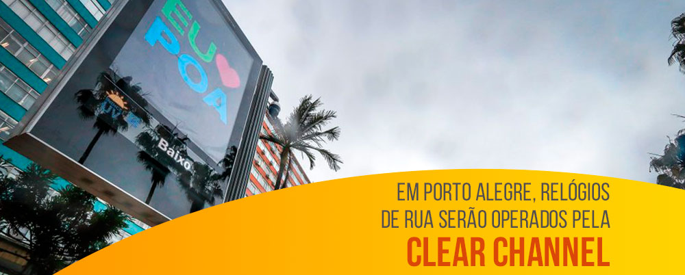 Em Porto Alegre, relógios de rua serão operados pela Clear Channel