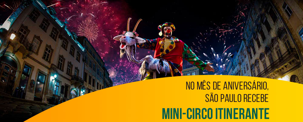 No mês de aniversário, São Paulo recebe mini-circo itinerante