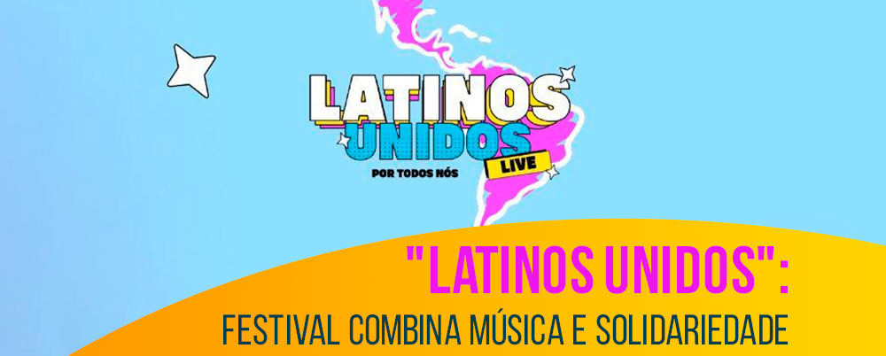 “Latinos Unidos”: Festival combina música e solidariedade