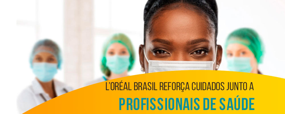 L’Oréal Brasil reforça cuidados junto a profissionais de saúde