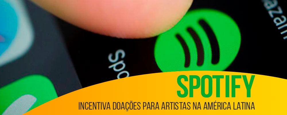 Spotify incentiva doações para artistas na América Latina